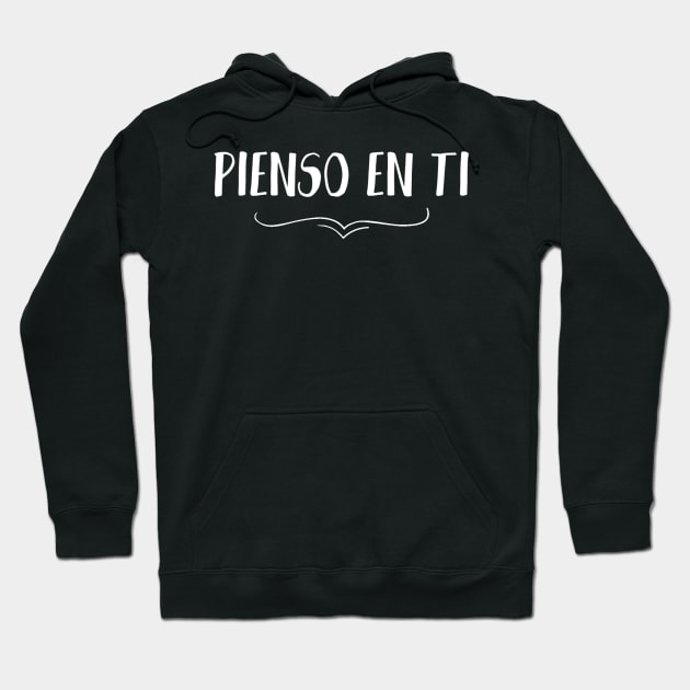 Pienso en ti, i'm thinking about you in spanish, hablemos del amor series Hoodie by VISUALIZED INSPIRATION